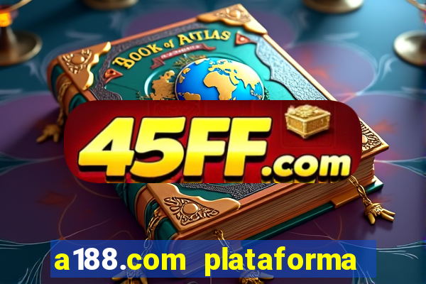 a188.com plataforma de jogos